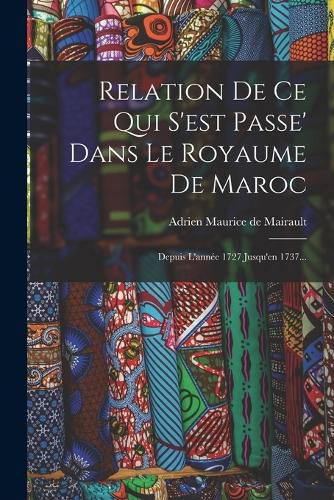 Cover image for Relation De Ce Qui S'est Passe' Dans Le Royaume De Maroc