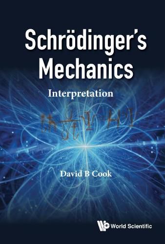 Cover image for Schrodinger's Mechanics: Interpretation