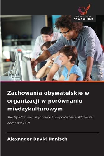 Cover image for Zachowania obywatelskie w organizacji w porownaniu międzykulturowym
