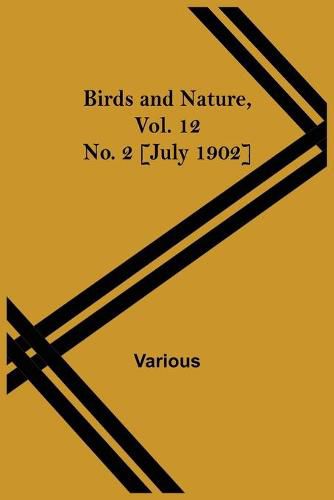 Cover image for Birds and Nature, Vol. 12 No. 2 [July 1902]