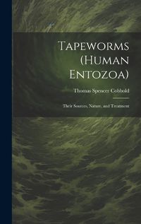 Cover image for Tapeworms (human Entozoa)