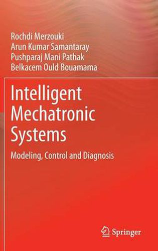 Cover image for Intelligent Mechatronic Systems: Modeling, Control and Diagnosis