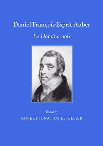 Daniel-Francois-Esprit Auber: Le Domino noir