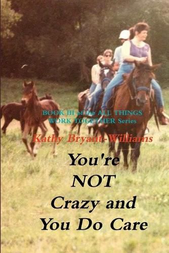 Cover image for You're Not Crazy and You Do Care