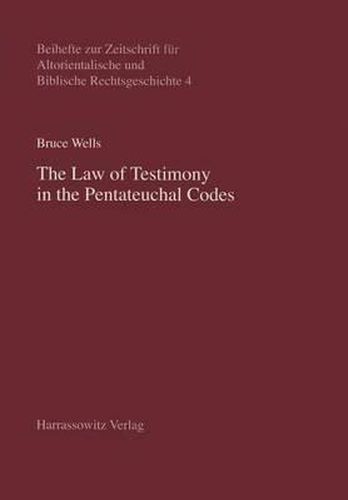 Cover image for The Law of Testimony in the Pentateuchal Codes