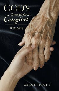 Cover image for God's Strength for a Caregiver