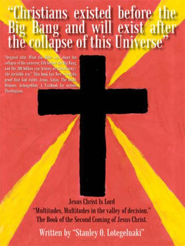 Cover image for What the Bible Says about the Collapse of the Universe: Life before the Big Bang and the 200 Billion Year History of Christianity/ the Invisible War: Life before the Big Bang and the 200 Billion Year History of Christianity/ the Invisible War