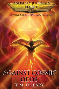 Cover image for Against Cosmic Odds: A Mike Stout Epic Adventure