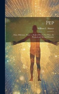 Cover image for Pep; Poise, Efficiency, Peace [microform]