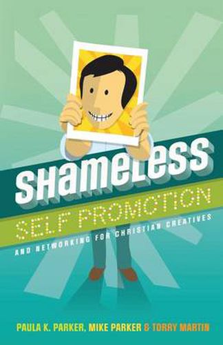 Cover image for Shameless Self Promotion: and Networking for Christian Creatives