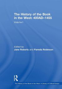 Cover image for The History of the Book in the West: 400AD?1455