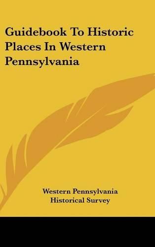 Cover image for Guidebook to Historic Places in Western Pennsylvania