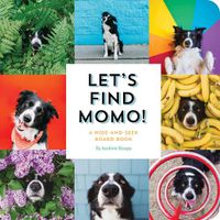 Cover image for Let's Find Momo!: A Hide-and-Seek Board Book
