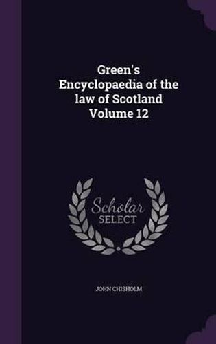 Cover image for Green's Encyclopaedia of the Law of Scotland Volume 12