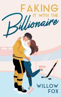 Cover image for Faking it with the Billionaire