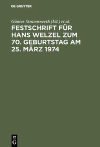 Cover image for Festschrift Fur Hans Welzel Zum 70. Geburtstag Am 25. Marz 1974