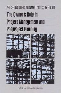 Cover image for Proceedings of Government/Industry Forum: The Owner's Role in Project Management and Preproject Planning