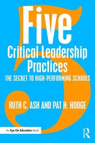 Cover image for Five Critical Leadership Practices: The Secret to High-Performing Schools