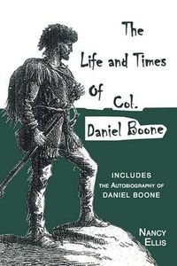 Cover image for Life and Times of Col. Daniel Boone