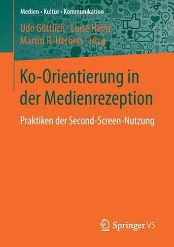 Cover image for Ko-Orientierung in der Medienrezeption: Praktiken der Second Screen-Nutzung