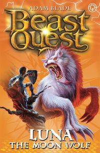 Cover image for Beast Quest: Luna the Moon Wolf: Series 4 Book 4
