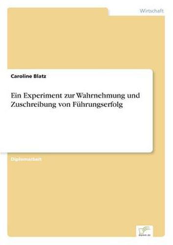 Cover image for Ein Experiment zur Wahrnehmung und Zuschreibung von Fuhrungserfolg