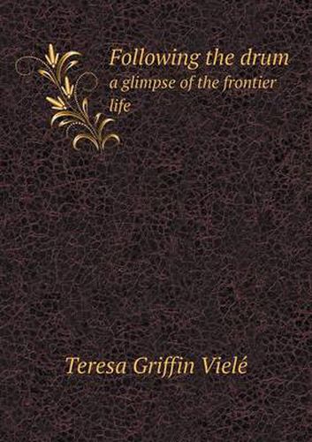 Cover image for Following the drum a glimpse of the frontier life