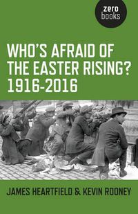 Cover image for Who"s Afraid of the Easter Rising? 1916-2016