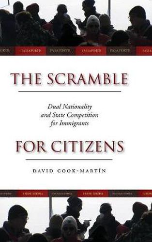 Cover image for The Scramble for Citizens: Dual Nationality and State Competition for Immigrants