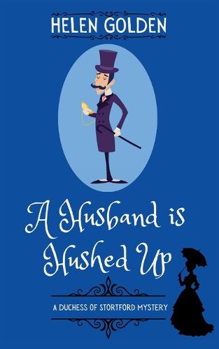 Cover image for A Husband is Hushed Up (A Duchess of Stortford Mystery)