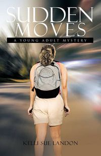 Cover image for Sudden Moves: A Young Adult Mystery