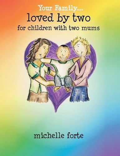 Cover image for Loved by Two: For Children with Two Mums