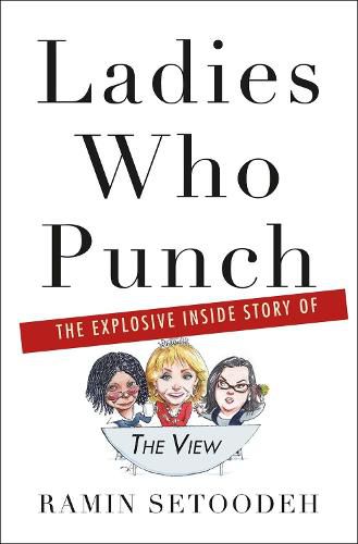 Cover image for Ladies Who Punch: The Explosive Inside Story of  The View