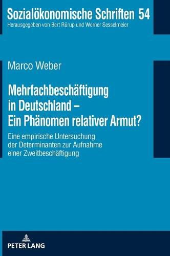 Cover image for Mehrfachbeschaeftigung in Deutschland - Ein Phaenomen Relativer Armut?: Eine Empirische Untersuchung Der Determinanten Zur Aufnahme Einer Zweitbeschaeftigung