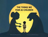 Cover image for The Things We Fear as Children