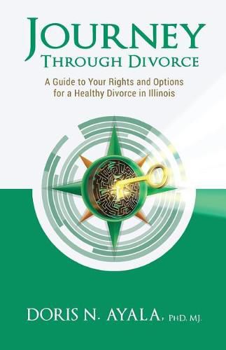 Cover image for Journey Through Divorce: A Guide to your Rights and Options for a Healthy Divorce in Illinois