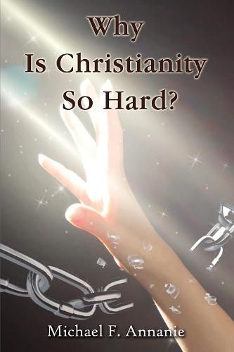 Cover image for Why Is Christianity So Hard?