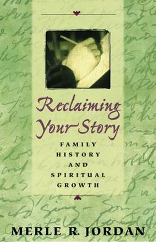 Cover image for Reclaiming Your Story: Family History and Spiritual Growth