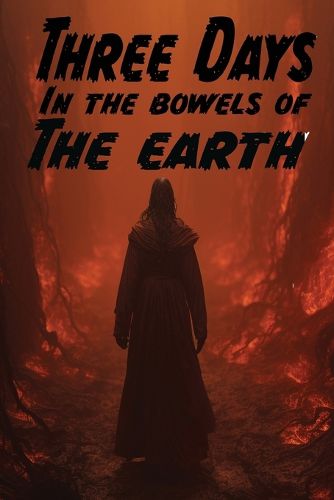Cover image for Three Days in the Bowels of the Earth