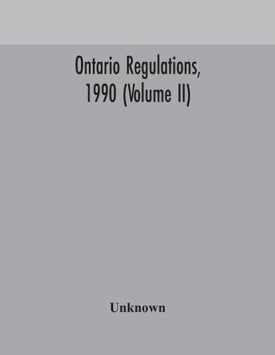 Cover image for Ontario regulations, 1990 (Volume II)