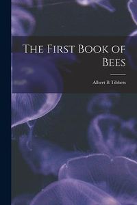 Cover image for The First Book of Bees