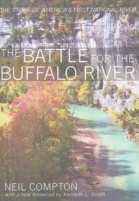 Cover image for The Battle for the Buffalo River: The Story of America's First National River