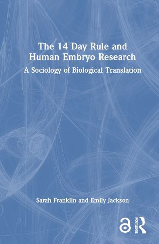 The 14 Day Rule and Human Embryo Research