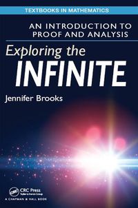 Cover image for Exploring the INFINITE: An Introduction to Proof and Analysis