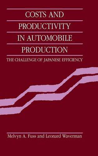 Cover image for Costs and Productivity in Automobile Production: The Challenge of Japanese Efficiency