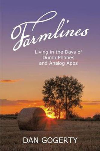 Cover image for Farmlines: Living in the Days of Dumb Phones and Analog Apps
