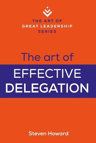 Cover image for The Art of Effective Delegation