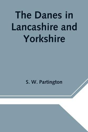 Cover image for The Danes in Lancashire and Yorkshire