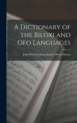 A Dictionary of the Biloxi and Ofo Languages