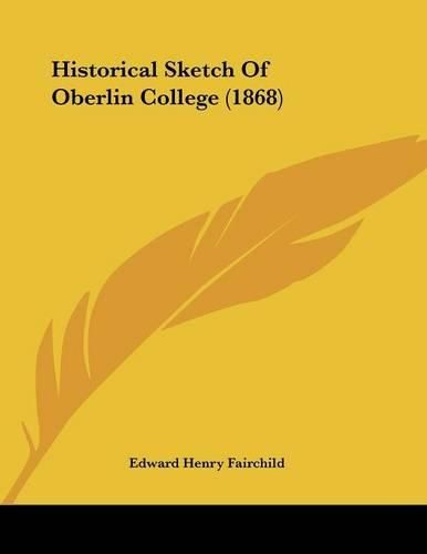 Cover image for Historical Sketch of Oberlin College (1868)